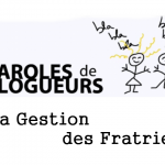 Paroles de Blogueurs : La Gestion des Fratries