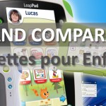 Tablettes pour enfants : Le grand comparatif !